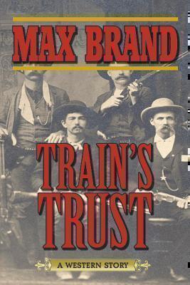 Train's Trust A Western Story