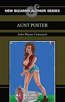 Aunt Poster (New Bizarro Author Series) 
