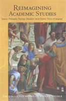 Reimagining Academic Studies Science, Philosophy, Education, Social Science, Theology, Theory of Language (Cw 81) Volume 81
