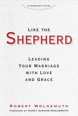 Like the Shepherd Leading Your Marriage with Love and Grace
