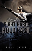 CB and Sam Fight Hard, Hold Fast 