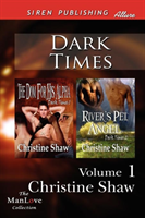 Dark Times, Volume 1 [The Dom for His Alpha River's Pet, Angel] (Siren Pub