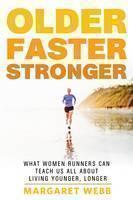 Older, Faster, Stronger 