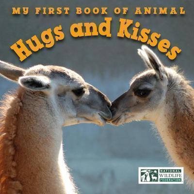 My First Book of Animal Hugs and Kisses (National Wildlife Federation) 