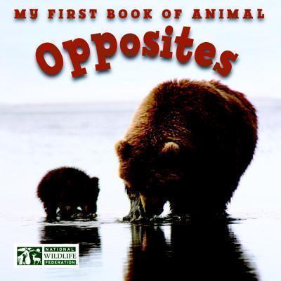 My First Book of Animal Opposites (National Wildlife Federation) 