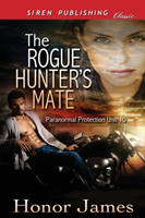 Rogue Hunter's Mate [Paranormal Protection Unit 10] (Siren Publishing Classic) 