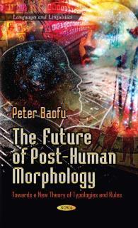 Future of Post-Human Morphology Towards a New Theory of Typologies & Rules