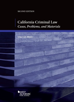 California Criminal Law Cases, Problems and Materials