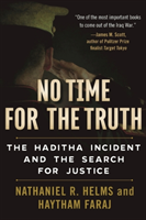 No Time for the Truth The Haditha Incident and the Search for Justice