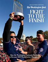 Fight to the Finish How the Washington Nationals R