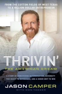 Thrivin': The American Dream A Story of Unwavering Determination, Adversity Too Heavy to Withstand, and A Sheer Grit to Win