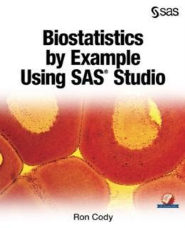 Biostatistics by Example Using SAS Studio 