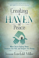 Creating a Haven of Peace When You're Feeling Down, Finances Are Flat, and Tempers are Rising