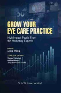 Grow Your Eye Care Practice High Impact Pearls from the Marketing Experts