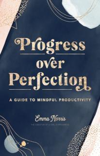Progress Over Perfection A Guide to Mindful Productivity