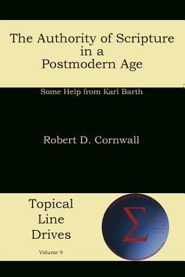 Authority of Scripture in a Postmodern Age Some Help from Karl Barth