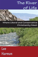 River of Life Where Liberal and Conservative