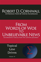 From Words of Woe to Unbelievable News Alternative Voices for the Len