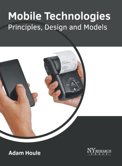 Mobile Technologies: Principles, Design and Models 