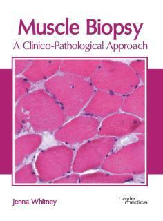 Muscle Biopsy: A Clinico-Pathological Approach 