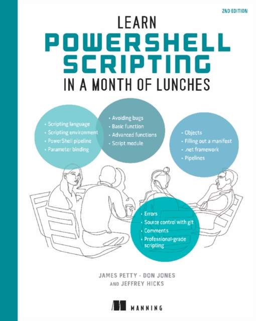 Learn PowerShell Scripting in a Month of Lunches, Second Edition 