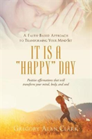Faith-Based Approach to Transforming Your Mind-Set It Is a Happy Day, Positive Af
