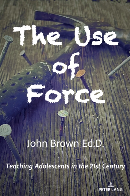 Use of Force Teaching Adolescents in the 21st Century