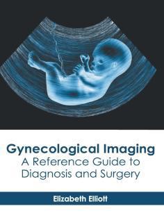 Gynecological Imaging: A Reference Guide to Diagnosis and Surgery 