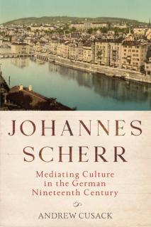 Johannes Scherr Mediating Culture in the German Nineteenth Century