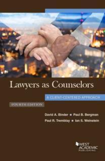Lawyers as Counselors, A Client-Centered Approach 