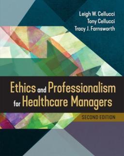 Ethics and Professionalism for Healthcare Managers 