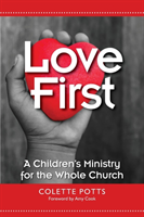 Love First A Children's Ministry for the Whole Church
