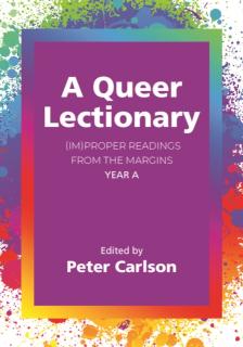Queer Lectionary (Im)proper Readings from the Margins - Year A
