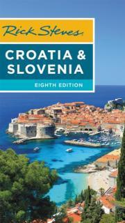 Rick Steves Croatia & Slovenia (Eighth Edition)