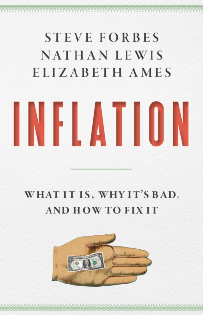 Inflation What Is It? Why It's Bad-and How to Fix It