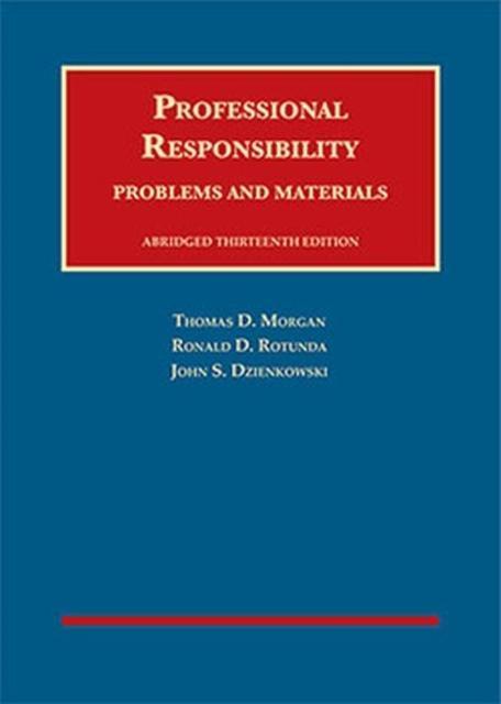 Professional Responsibility Problems and Materials, Abridged - CasebookPlus