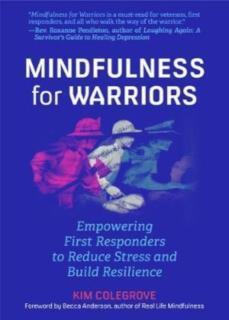 Mindfulness For Warriors Empowering First Responders to Reduce Stress and Build Resilience (Book for Doctors, Police, Nurses, Firefighters, Paramedics, Military, and Others)