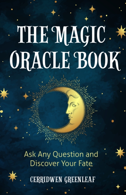 Magic Oracle Book Ask Any Question and Discover Your Fate (Divination, Fortunetelling, Finding Your Fate, Fans of Oracle Cards)