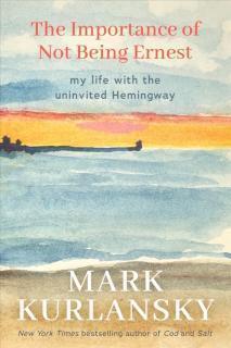 Importance of Not Being Ernest My Life with the Uninvited Hemingway (A unique Ernest Hemingway biography, Gift for writers)