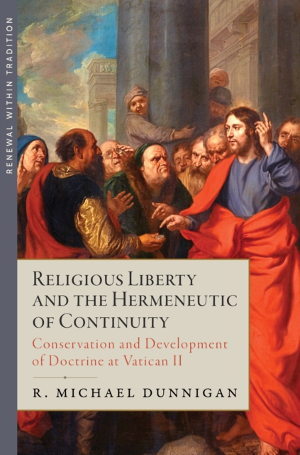 Religious Liberty and the Hermeneutic of Continuity Conservation and Development of Doctrine at Vatican II