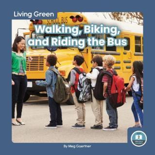 Walking, Biking, and Riding the Bus 