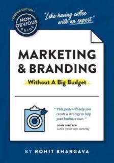 Non-Obvious Guide to Marketing & Branding (Without a Big Budget) 