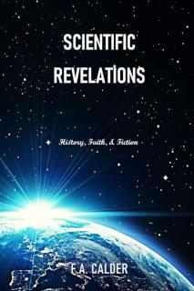 Scientific Revelations History, Faith, & Fiction