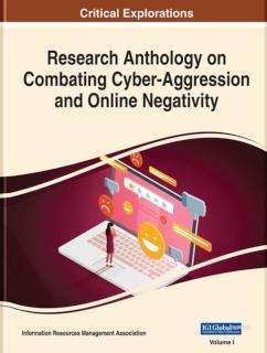 Research Anthology on Combating Cyber-Aggression and Online Negativity 