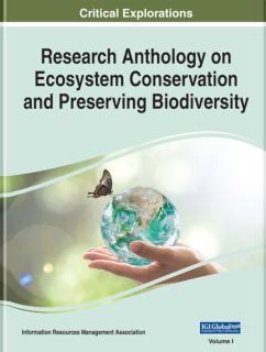 Research Anthology on Ecosystem Conservation and Preserving Biodiversity 