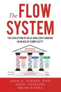 Flow System The Evolution of Agile and Lean Thinking in an Age of Complexity