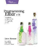 Programming Elixir 1.6 Functional |> Concurrent |> Pragmatic |> Fun