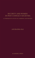 Security and Women in Post-Conflict Societies A Comparative Study of Cambodia and Rwanda