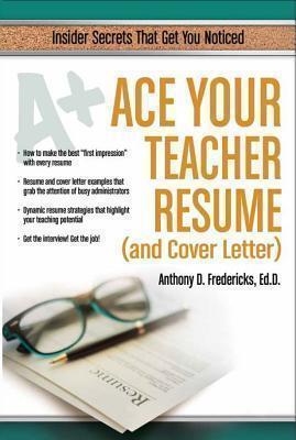 Ace Your Teacher Resume (& Cover Letter) Insider Secrets That Get You N