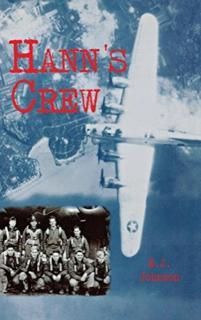 Hann's Crew 490th Bomb Group of the Mighty 8th Air Force